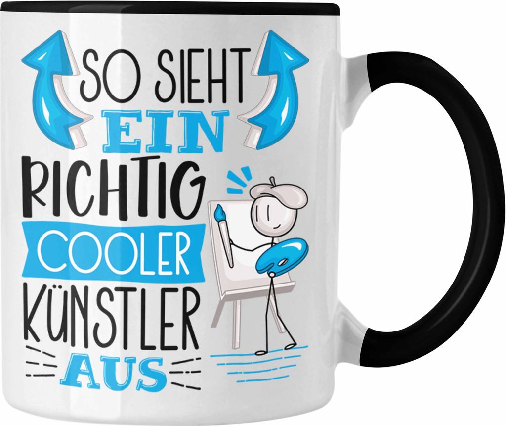 Trendation - Künstler Tasse Geschenk So Sieht Ein RIchtig Cooler Künstler Aus Geschenkidee Lustiger Spruch Geburtstag Becher Kaffeetasse (Schwarz)
