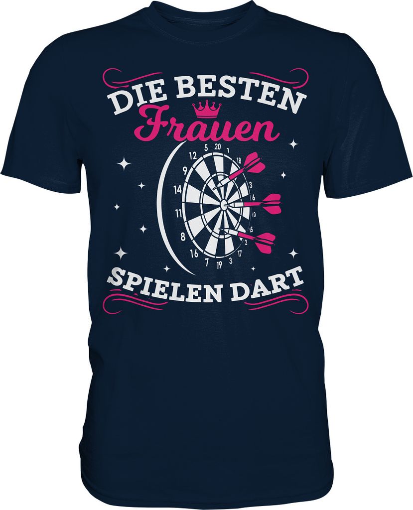 Frauen sind die Besten Dartspieler Frau Dart Spruch T-Shirt Produktbild 