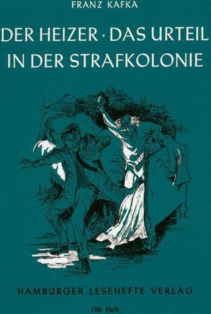 Der Heizer / Das Urteil / In der Strafkolonie