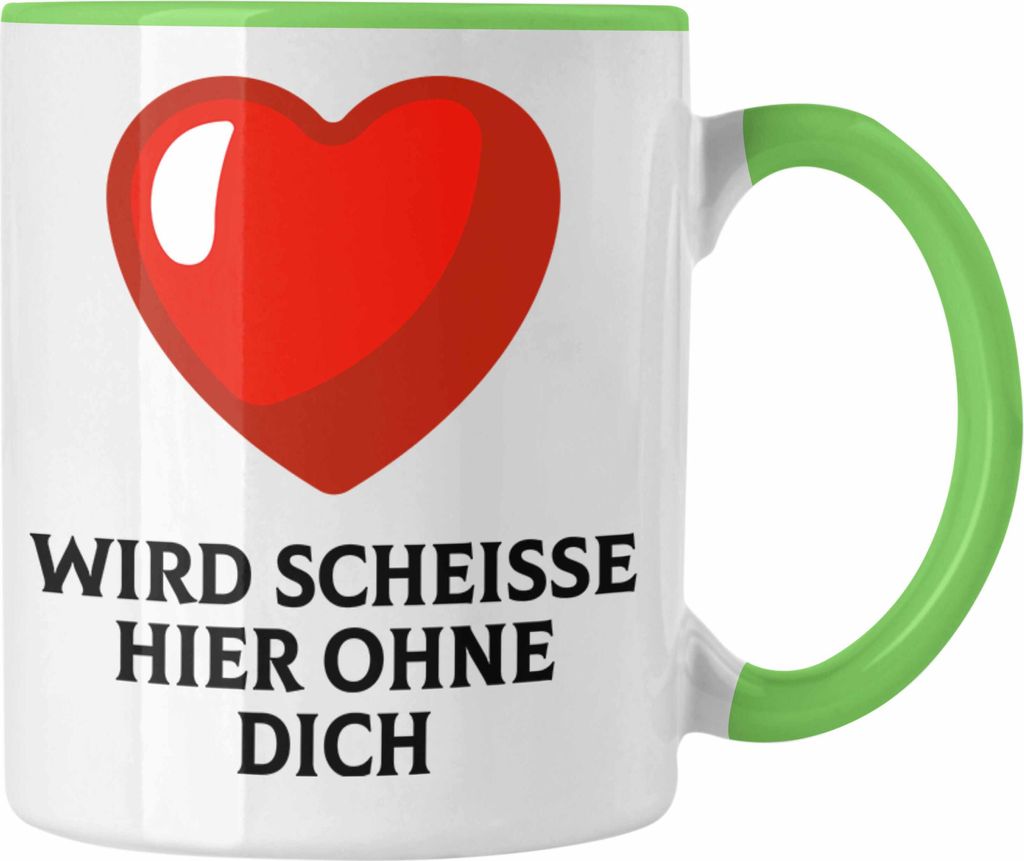 Trendation - Jobwechsel Tasse Geschenk Kollegin Kollege Lustig Abschiedsgeschenk Sprüche - Wird Sch Hier Ohne Dich (Grün)