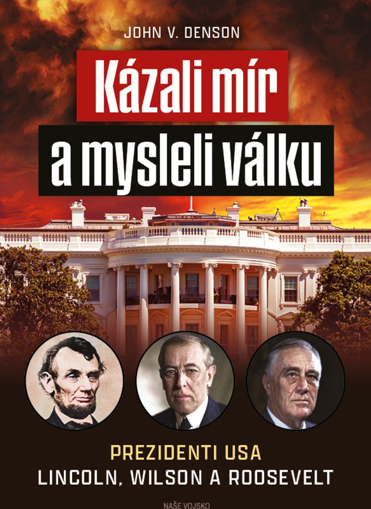 Kázali mír a mysleli válku | John V. Denson