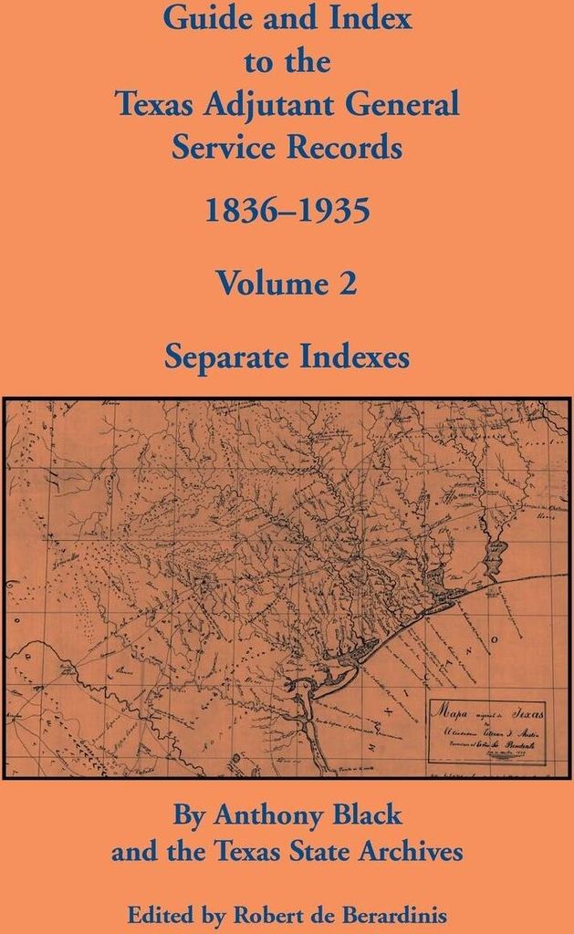 Guide and Index to the Texas Adjutant General Service Records, 1836-1935