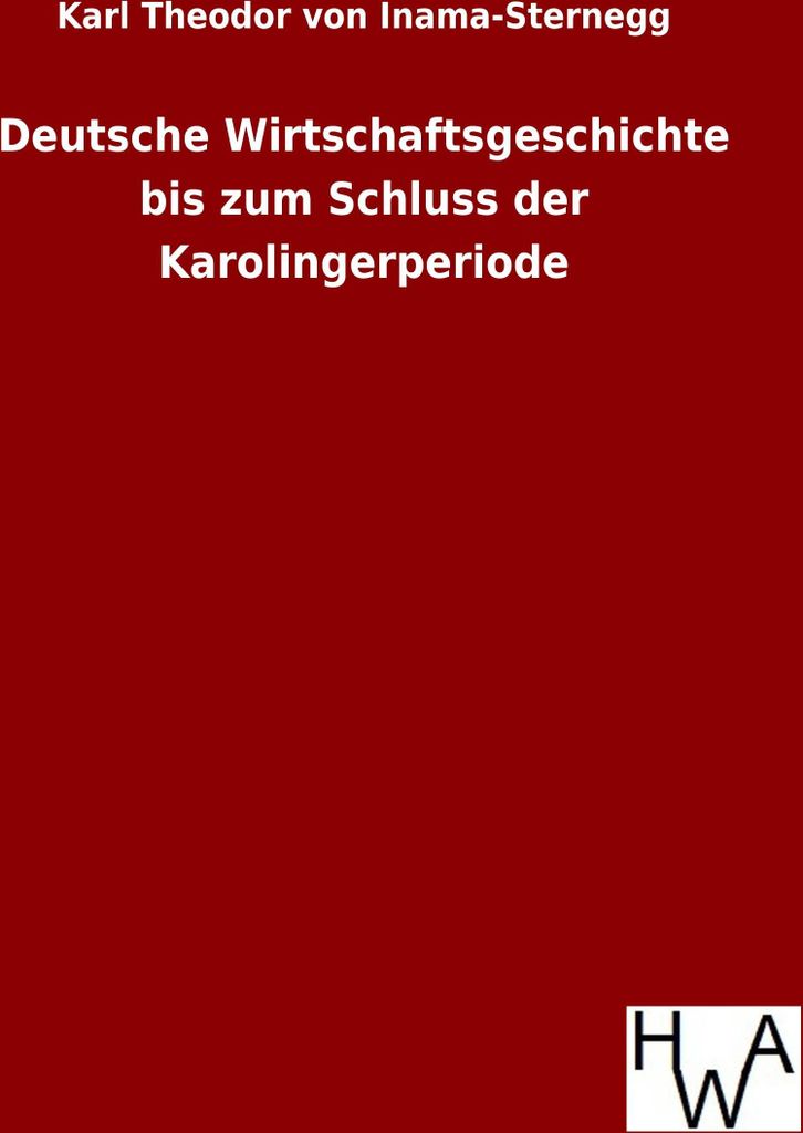 Deutsche Wirtschaftsgeschichte bis zum Schluss der Karolingerperiode