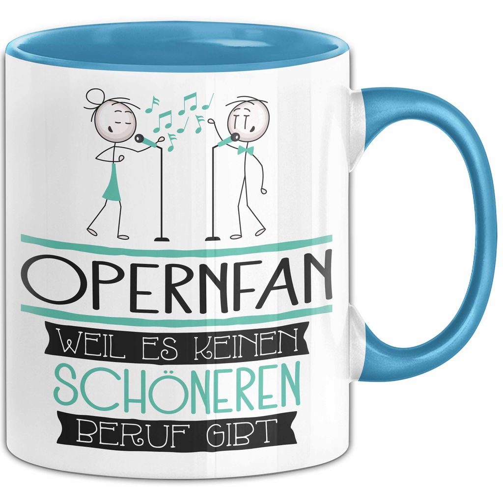 Opernfan Weil Es Keinen Schöneren Beruf Gibt Tasse Geschenk für Eine Opernfan Lustig (Blau)