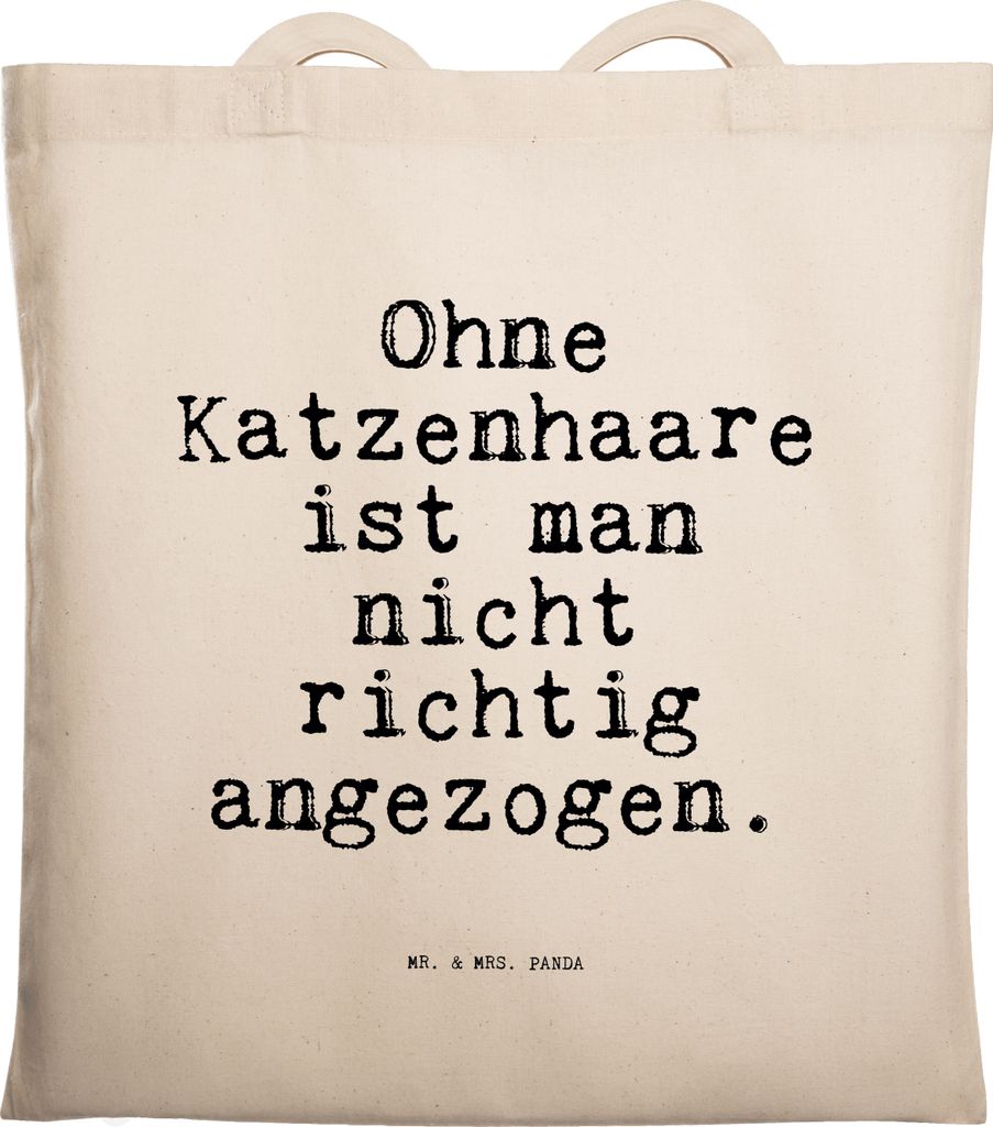 Mr. & Mrs. Panda Tote Bag Ohne Katzenhaare ist man... - Transparent - Geschenk, Spruch Sprüche Weisheiten Zitate Lustig Weisheit Worte, Tiger, Fre...