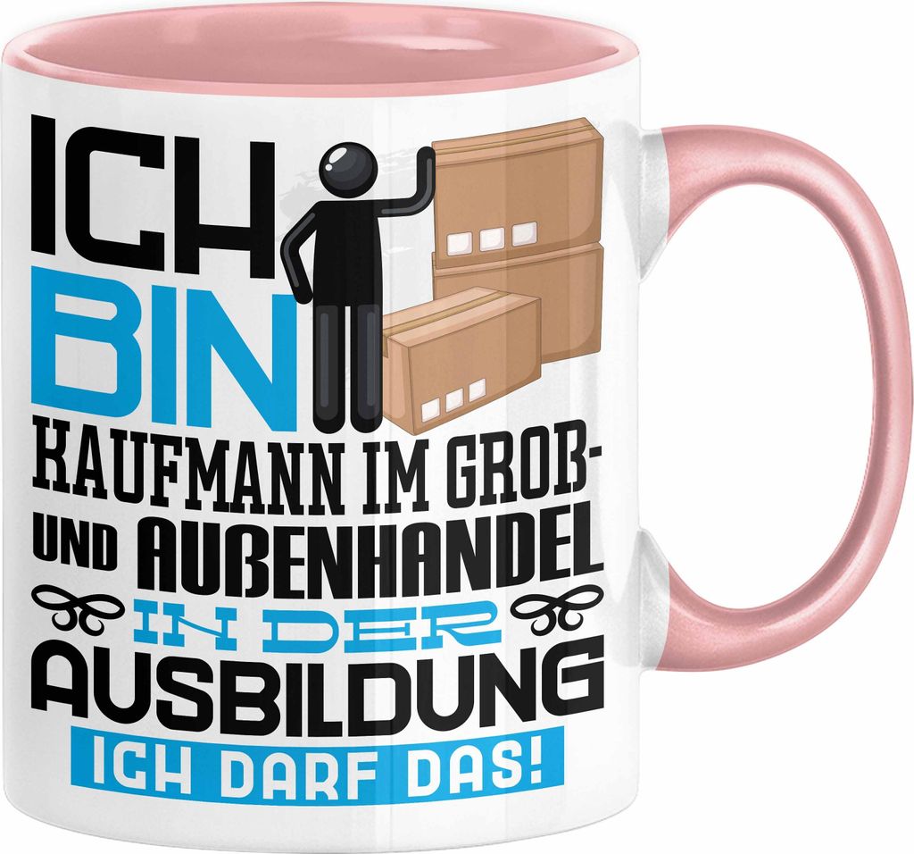 Kaufmann im Groß- und Außenhandel Ausbildung Tasse Geschenk Ich Bin Kaufmann im Groß- und Außenhandel In Der Ausbildung Ich Darf Das Geschenkid...
