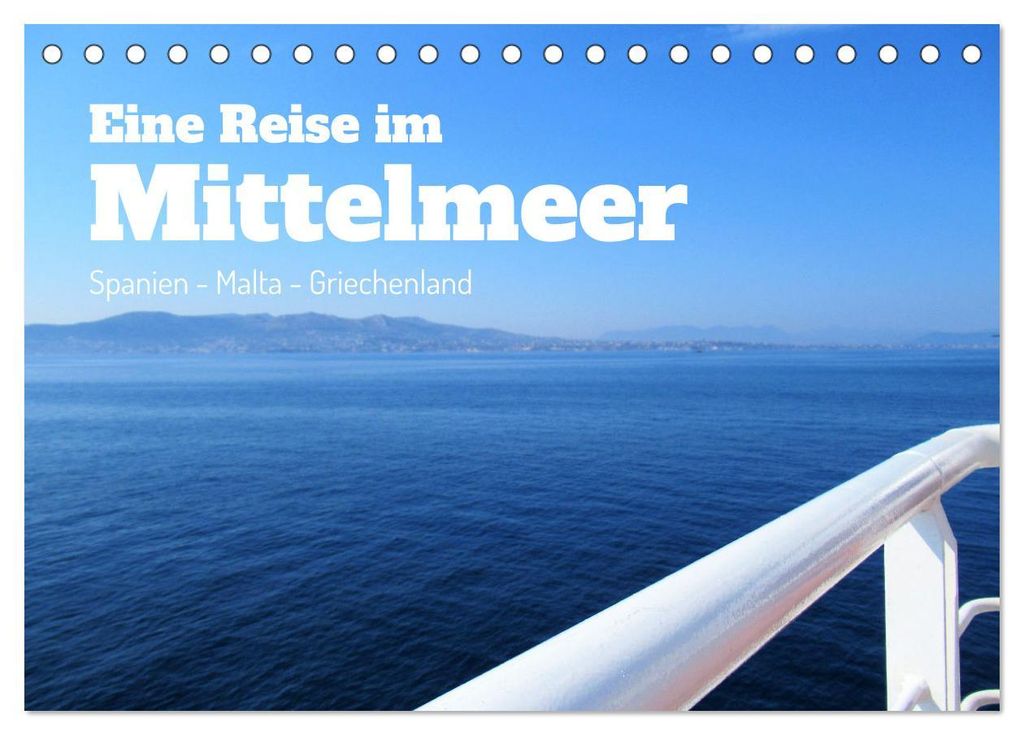Eine Reise im Mittelmeer (Tischkalender 2027 DIN A5 quer), CALVENDO Monatskalender