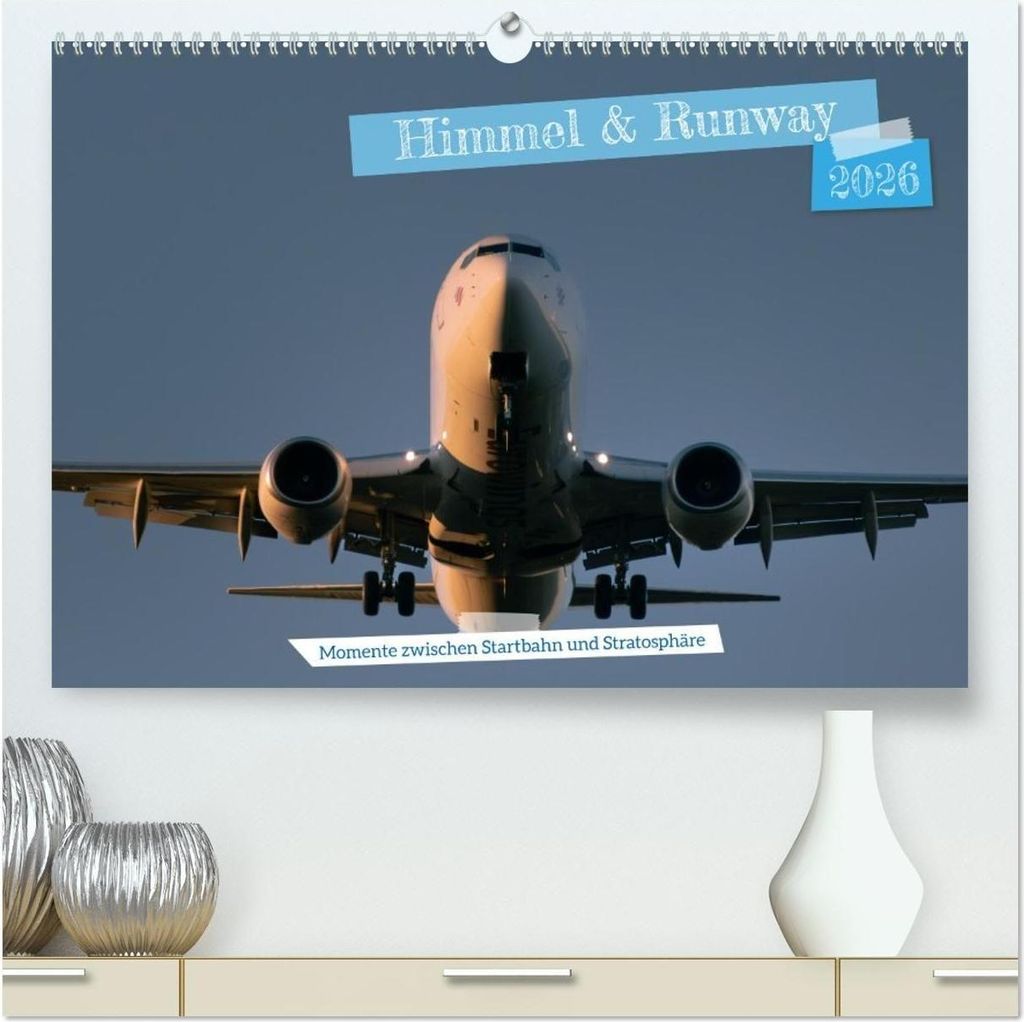 Himmel & Runway (hochwertiger Premium Wandkalender 2026 DIN A2 quer), Kunstdruck in Hochglanz