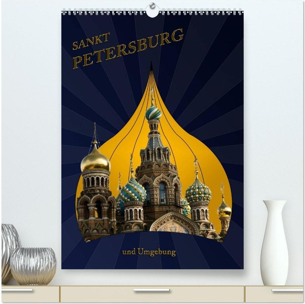 St. Peterburg und Umgebung (hochwertiger Premium Wandkalender 2026 DIN A2 hoch), Kunstdruck in Hochglanz