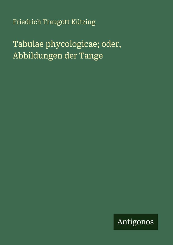 Tabulae phycologicae oder, Abbildungen der Tange