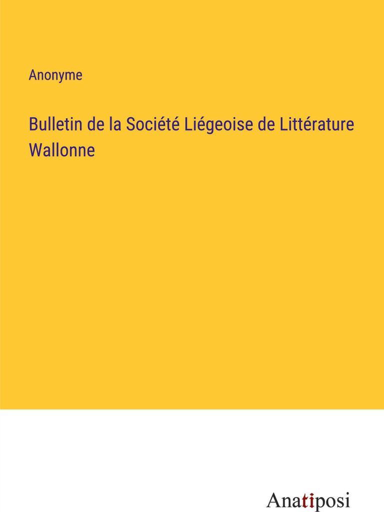 Bulletin de la Société Liégeoise de Littérature Wallonne