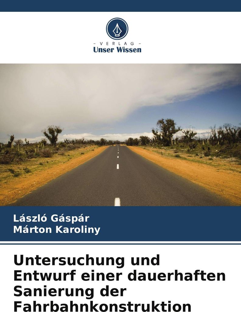 Untersuchung und Entwurf einer dauerhaften Sanierung der Fahrbahnkonstruktion