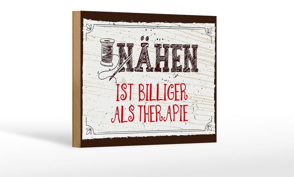 Holzschild Spruch 18x12 cm Nähen ist Billiger als Therapie