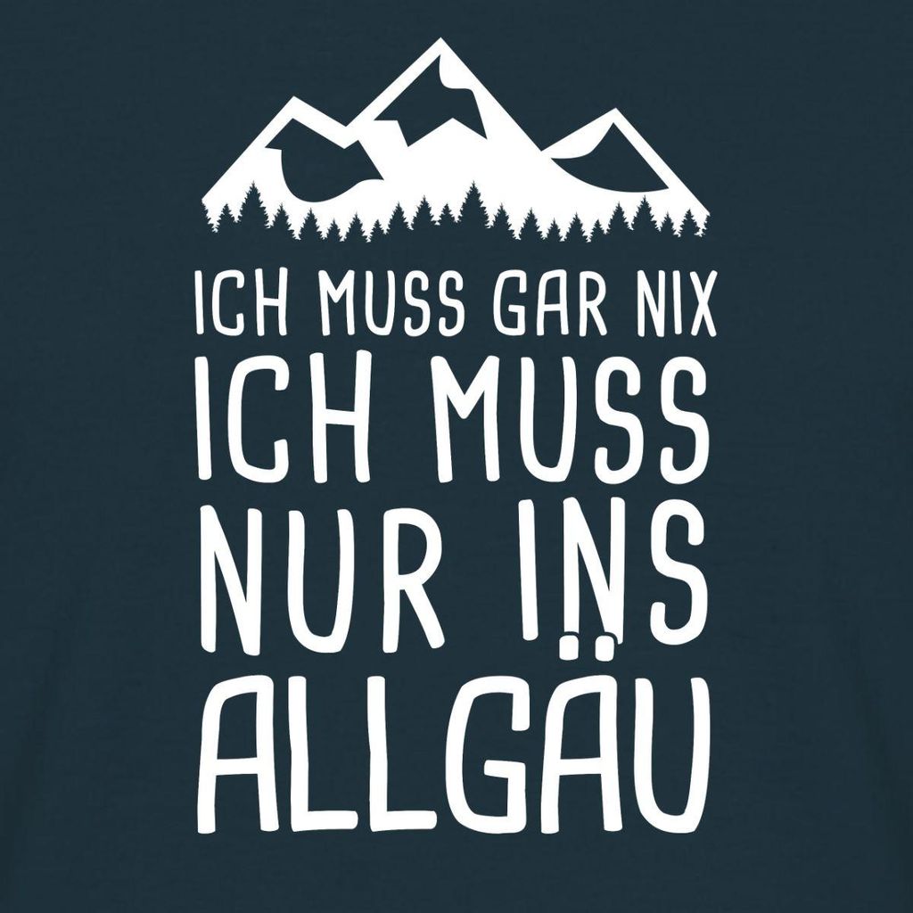 Spreadshirt Ich Muss Gar Nix Ich Muss Nur Ins Allgäu Männer T-Shirt, M, Navy