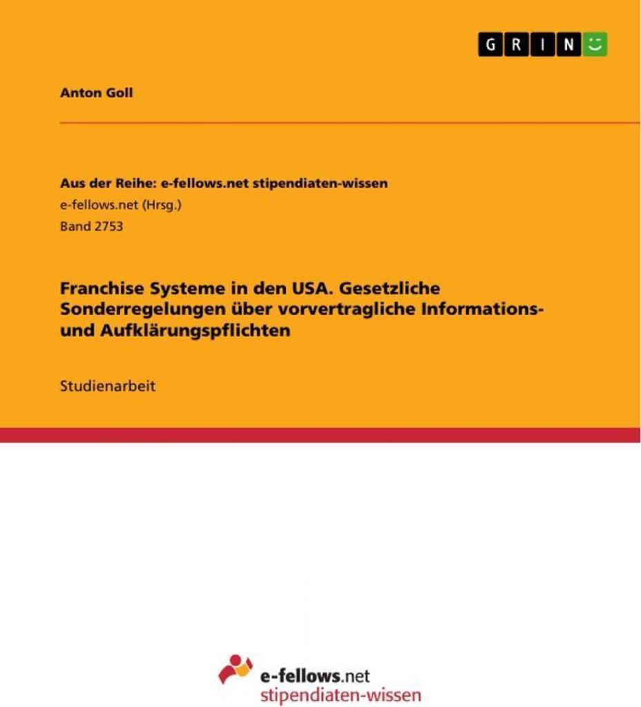 Franchise Systeme in den USA. Gesetzliche Sonderregelungen über vorvertragliche Informations- und Aufklärungspflichten