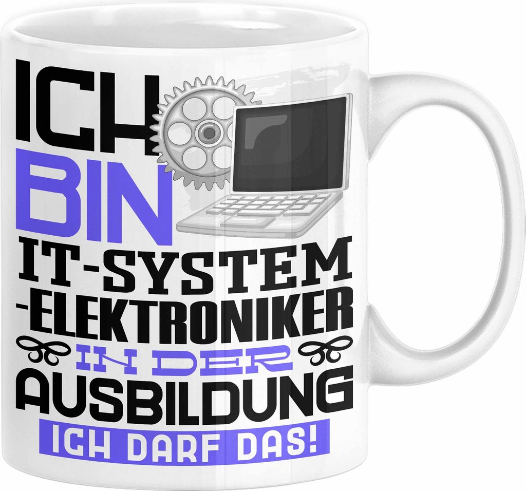IT-Systemelektroniker Ausbildung Tasse Geschenk Ich Bin IT-Systemelektroniker In Der Ausbildung Ich Darf Das Geschenkidee Spruch (Weiß)