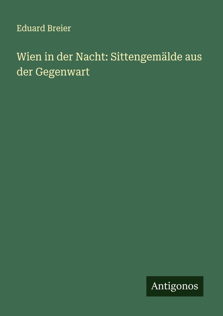 Wien in der Nacht: Sittengemälde aus der Gegenwart