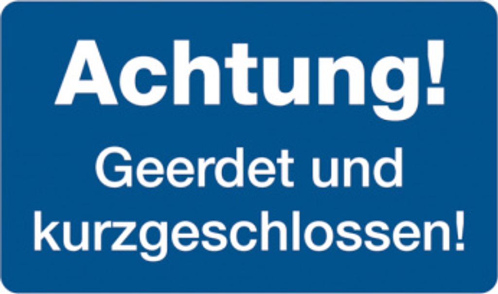 Dreifke Hinweisschild, Achtung! Geerdet und kurzgeschlossen!, 120x200 mm, Ku...