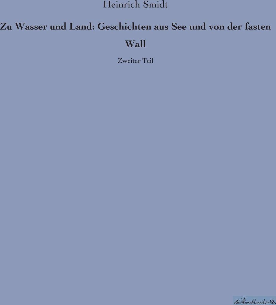 Zu Wasser und Land: Geschichten aus See und von der fasten Wall
