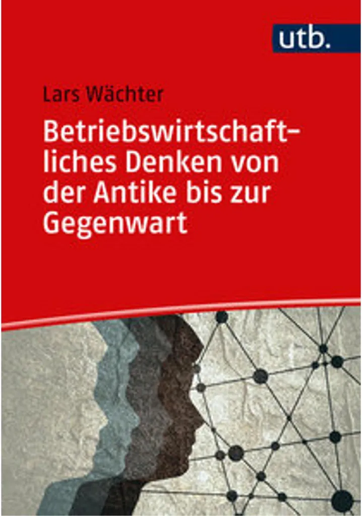 Betriebswirtschaftliches Denken - Analyse Historique de la Gestion Globale