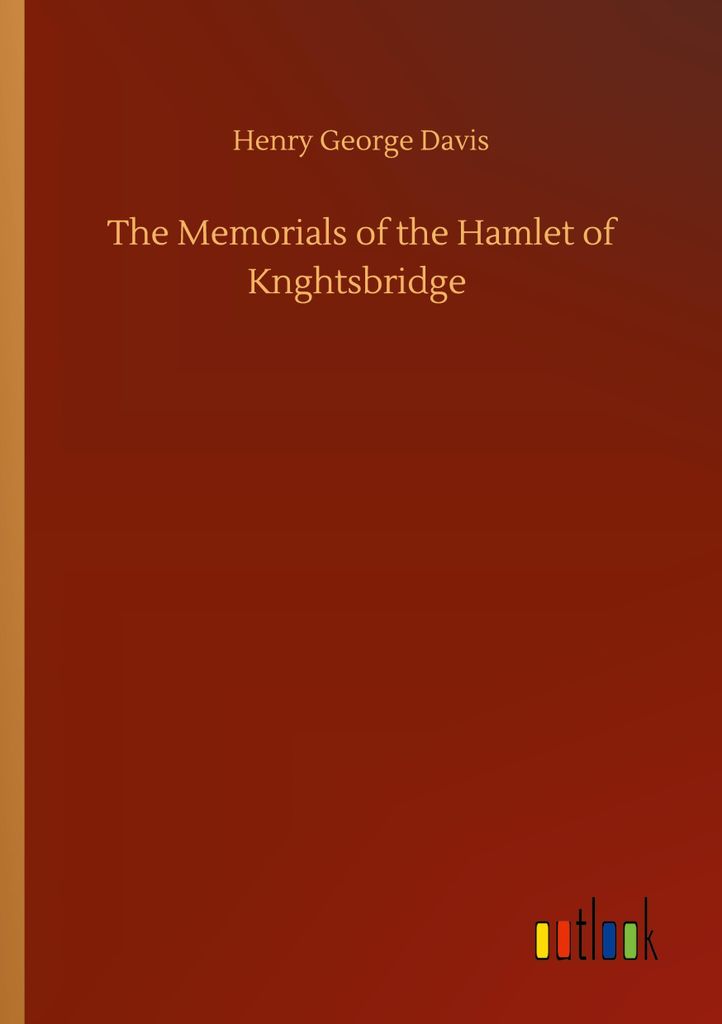 The Memorials of the Hamlet of Knghtsbridge