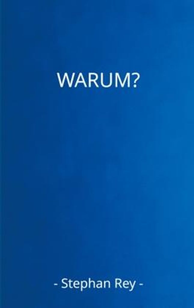 Warum?