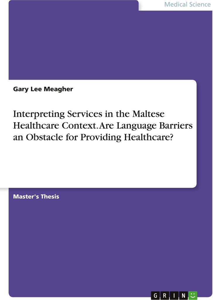 Interpreting Services in the Maltese Healthcare Context. Are Language Barriers an Obstacle for Providing Healthcare?