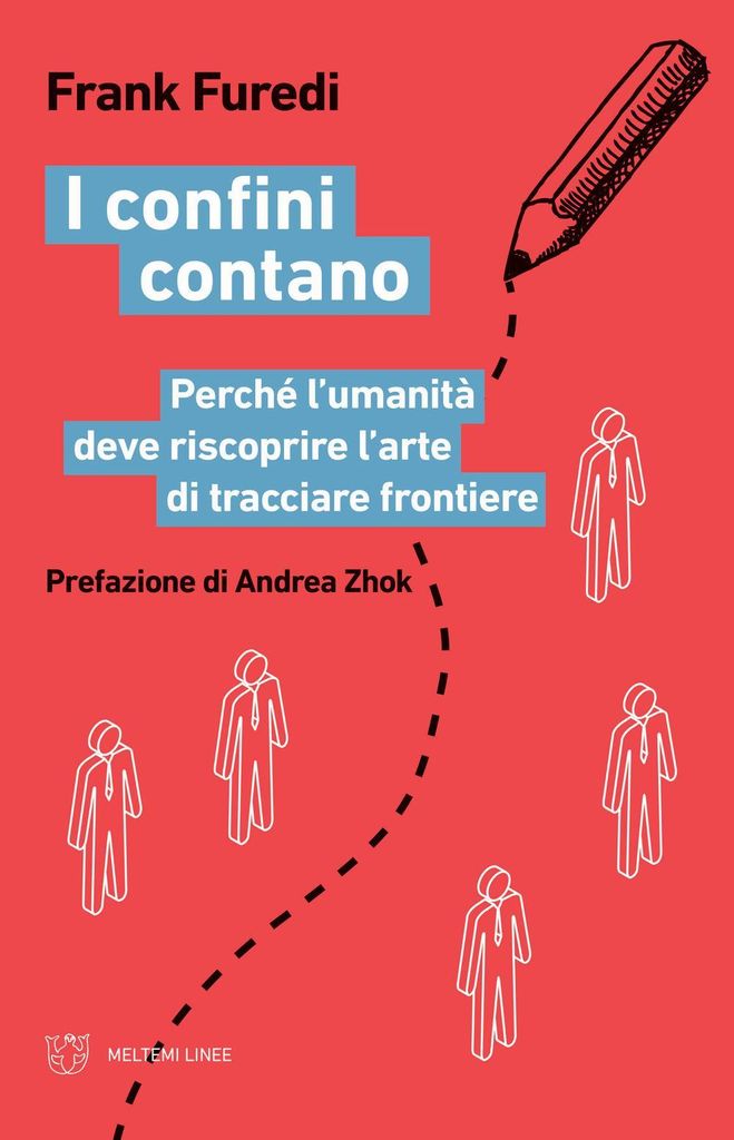 Furedi, F: I confini contano. Perché l'umanità deve riscopri