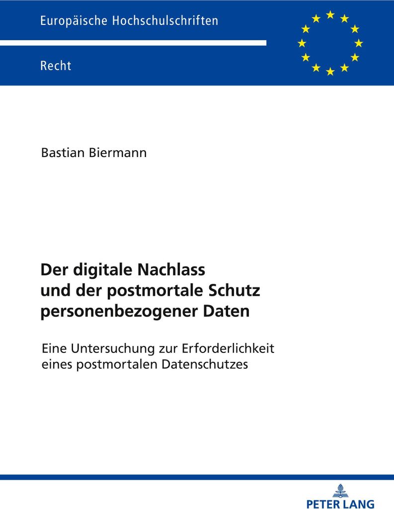 Der digitale Nachlass und der postmortale Schutz personenbezogener Daten