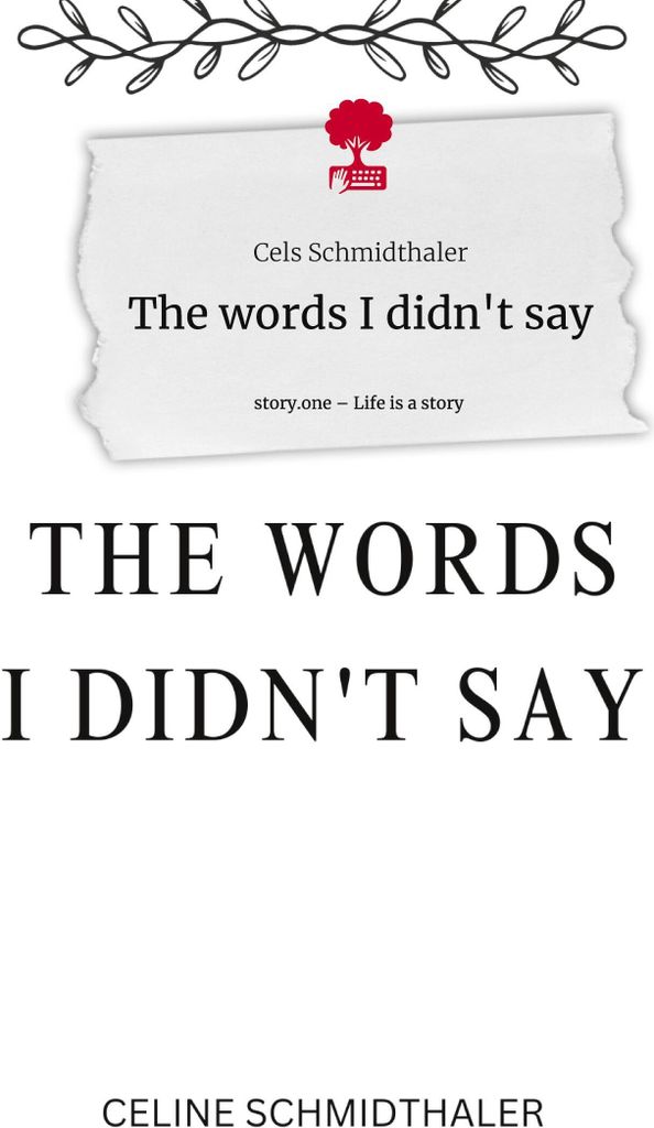 The words I didn't say. Life is a Story - story.one