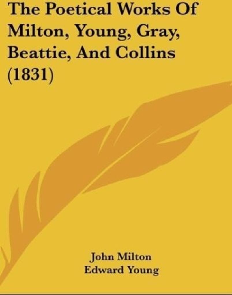The Poetical Works Of Milton, Young, Gray, Beattie, And Collins (1831)