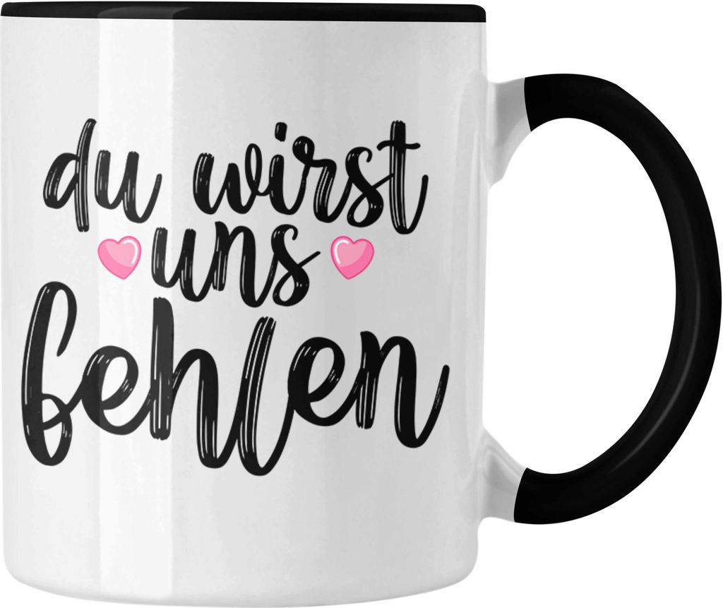 Trendation - Du Wirst Uns Fehlen Tasse Geschenk zum Abschied Kollegin Kollege Abschiedsgeschenk Jobwechsel Neuer Job (Schwarz)