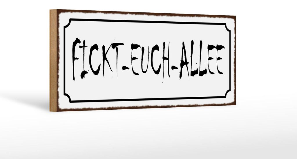 Holzschild Spruch 27x10cm fickt-euch-Allee