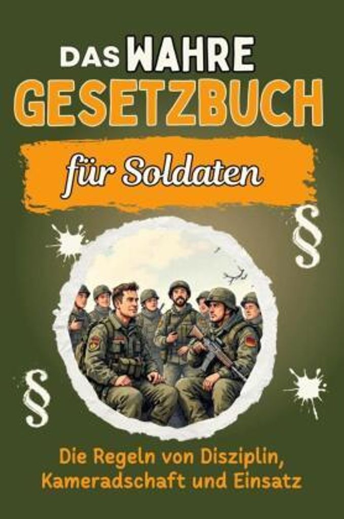 Das wahre Gesetzbuch für Soldaten