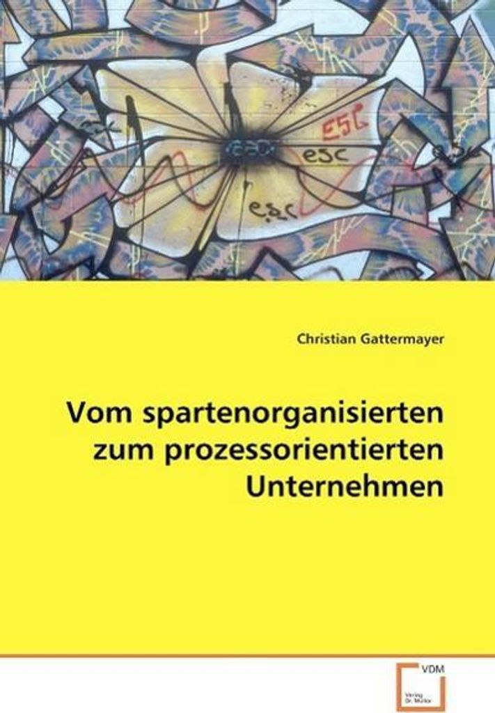 Vom spartenorganisierten zum prozessorientierten Unternehmen