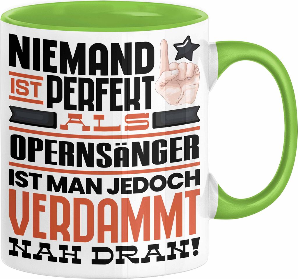Opernsänger Geschenk Tasse Lustige Geschenkidee für Opernsänger Geburtstag Kaffee-Becher Niemand Ist Perfekt Aber Als Opernsänger Ist Man Nah D...