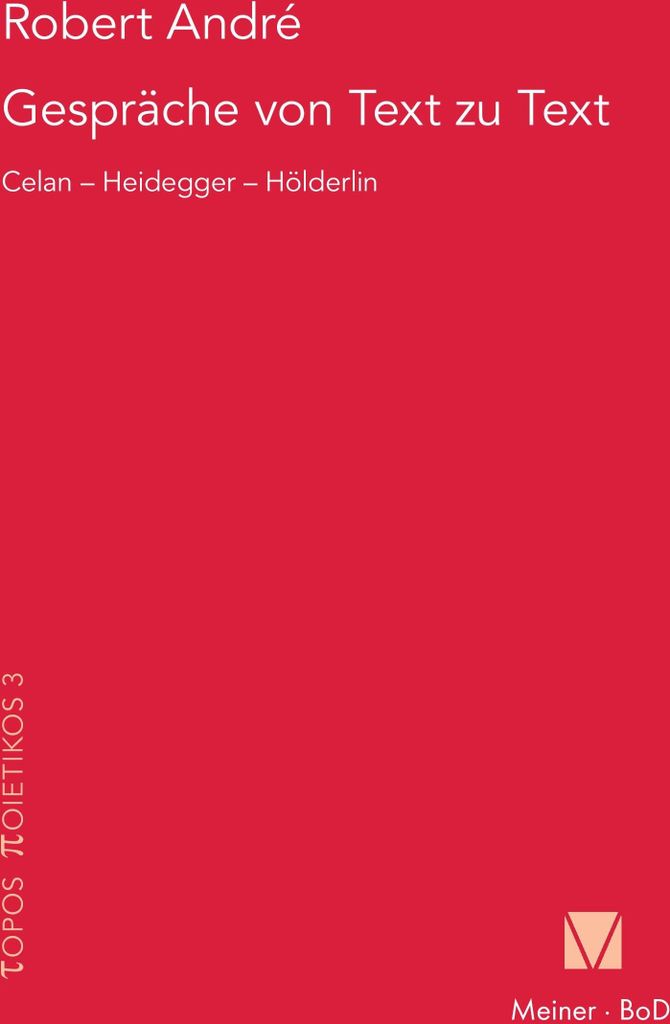 Gespräche von Text zu Text. Celan - Heidegger - Hölderlin