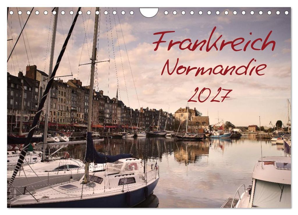 Frankreich Normandie (Wandkalender 2027 DIN A4 quer), CALVENDO Monatskalender