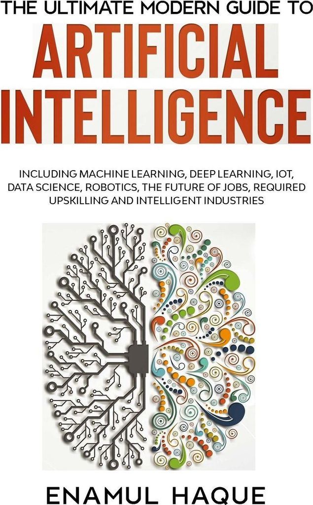 The Ultimate Modern Guide to Artificial Intelligence