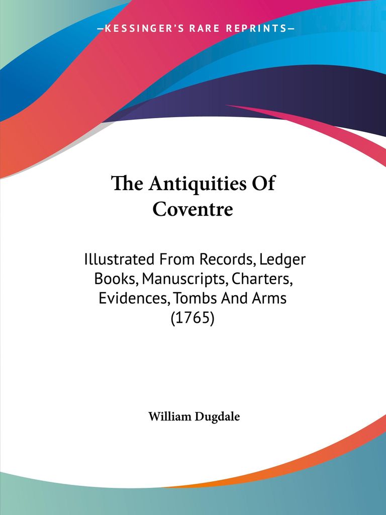The Antiquities Of Coventre