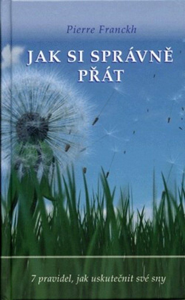Jak si správně přát | Pierre Franckh