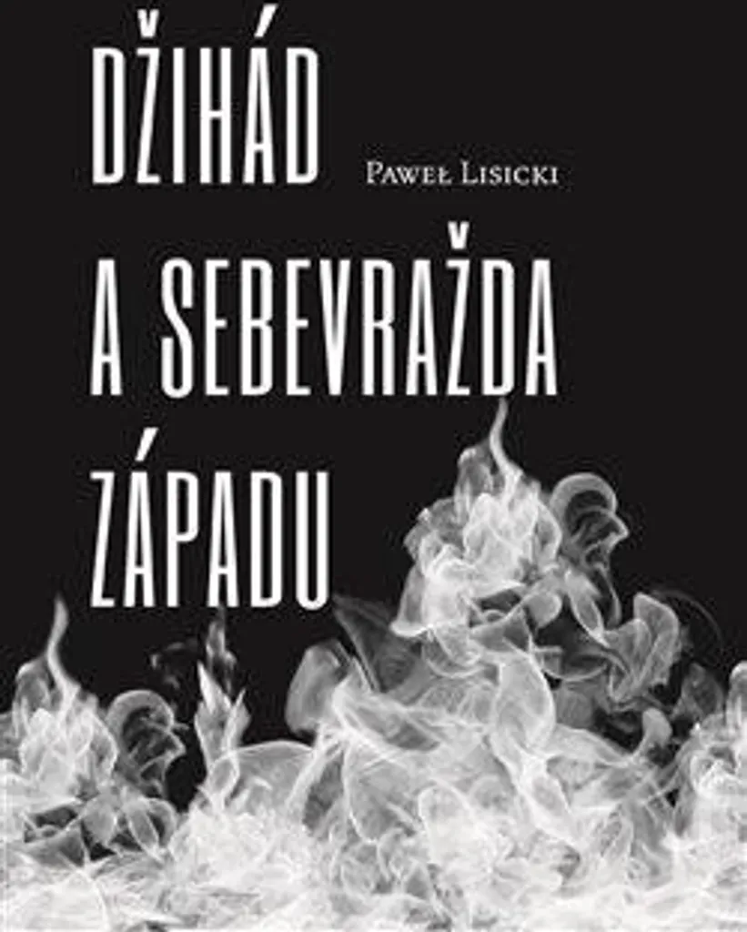 Džihád a sebevražda Západu : Analyse géopolitique sur le déclin de l'Europe