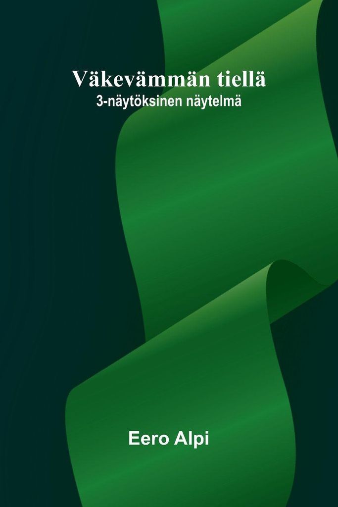 Väkevämmän tiellä