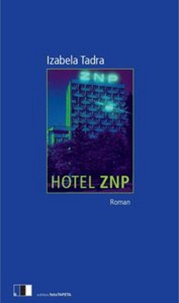 Hotel ZNP – Roman: Eine schillernde Satire auf die polnische Familie und eine Liebesgeschichte ohne Liebe