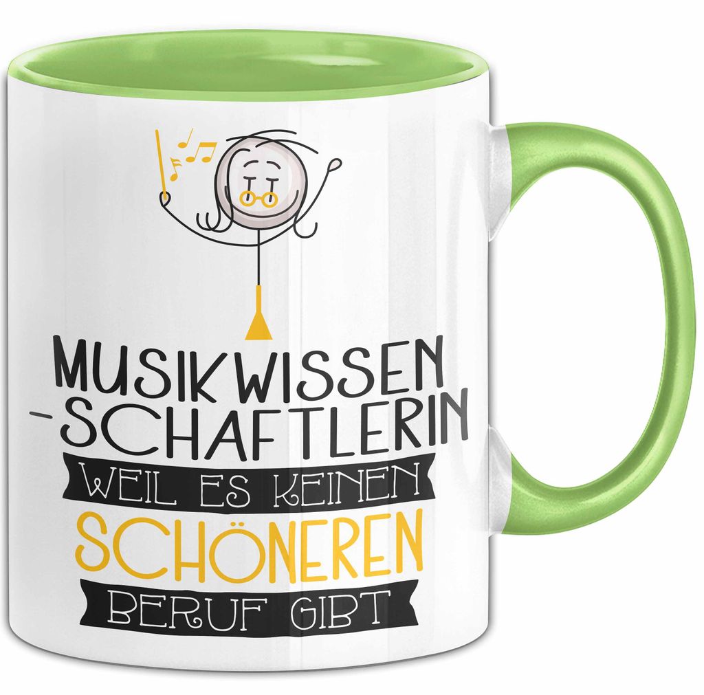 Musikwissenschaftlerin Weil Es Keinen Schöneren Beruf Gibt Tasse Geschenk für Eine Musikwissenschaftlerin Lustig (Grün)