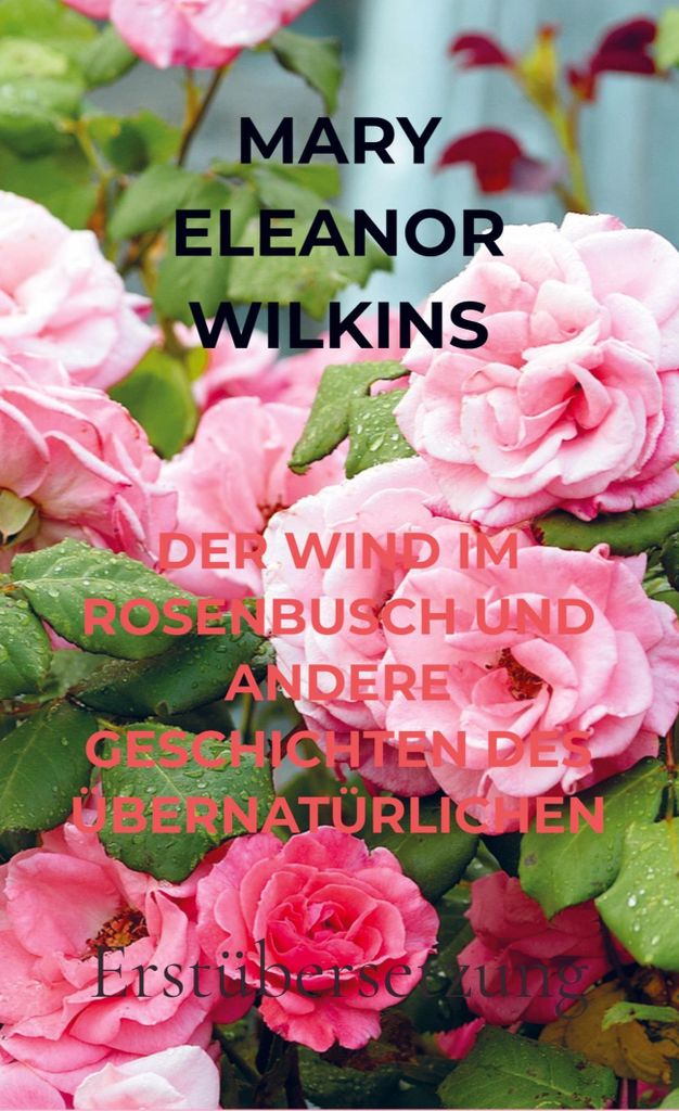 Der Wind Im Rosenbusch Und Andere Geschichten Des Übernatürlichen