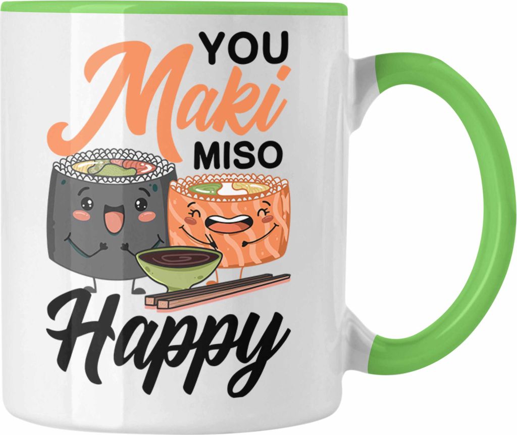 Trendation - Lustige Suhsi Tasse Geschenk Shushi-Liebhaber You Maki Miso Happy Geschenkidee Asiaten Asiatische Küche (Grün)