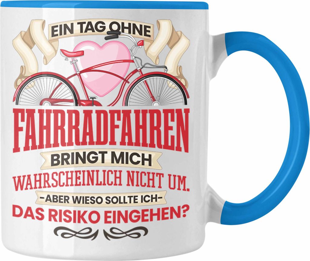 Trendation - Fahrrad Tasse Geschenk für Radfahrer Fahrradfahrer Lustiger Spruch Geschenkidee (Blau)