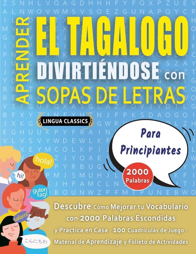 APRENDER EL TAGALOGO DIVIRTIÉNDOSE CON SOPAS DE LETRAS - PARA PRINCIPIANTES - Descubre Cómo Mejorar tu Vocabulario con 2000 Palabras Escondidas y...