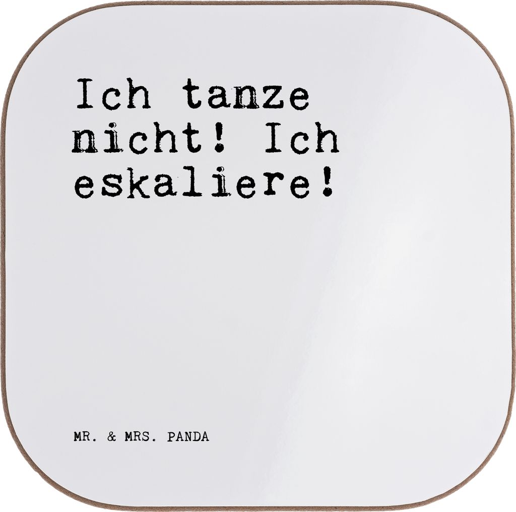 Mr. & Mrs. Panda Holzuntersetzer Ich tanze nicht! Ich... - Weiß - Geschenk, Untersetzer für Gläser, gläseruntersetzer, Coaster, Tassenuntersetz...